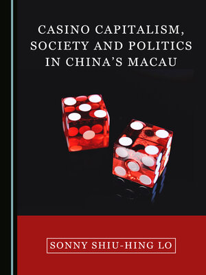 cover image of Casino Capitalism, Society and Politics in China's Macau